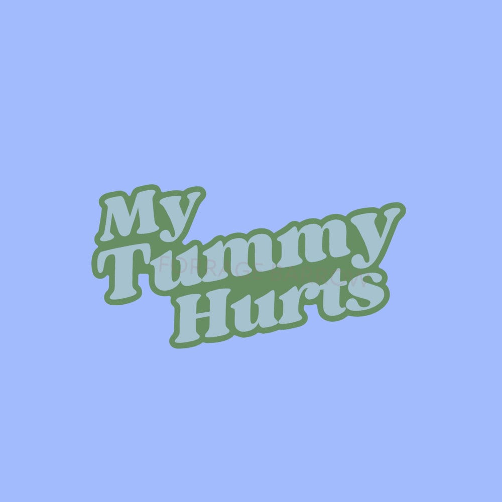 My Tummy Hurts - 2.1" x 4" Vinyl Sticker