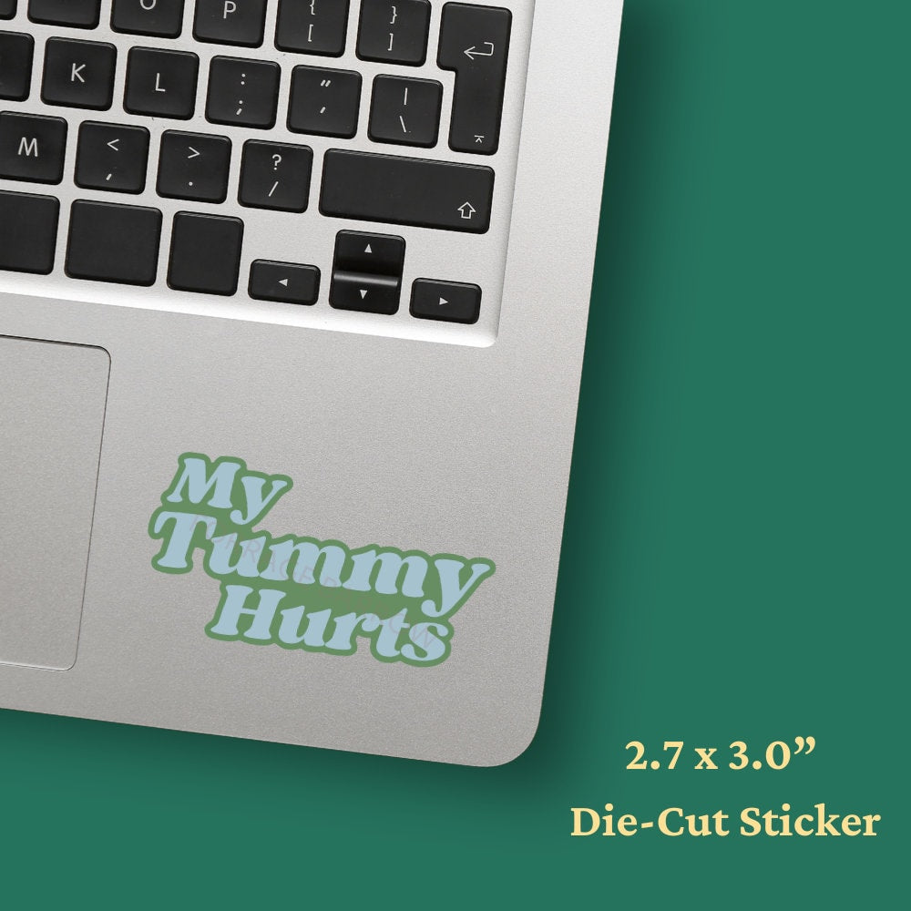 My Tummy Hurts - 2.1" x 4" Vinyl Sticker