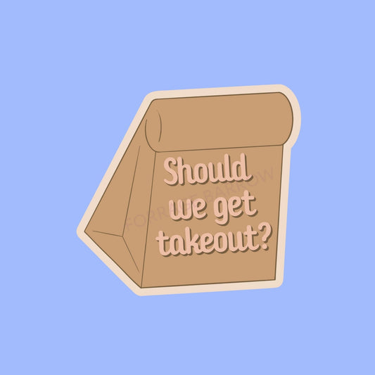 Should We Get Takeout Vinyl Sticker | Adult Life Aesthetic Sticker | Funny Laptop Quote Sticker | Cute Millennial Tumbler Sticker